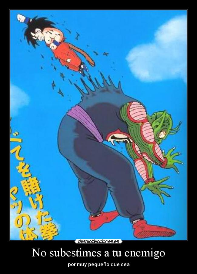 No subestimes a tu enemigo - por muy pequeño que sea