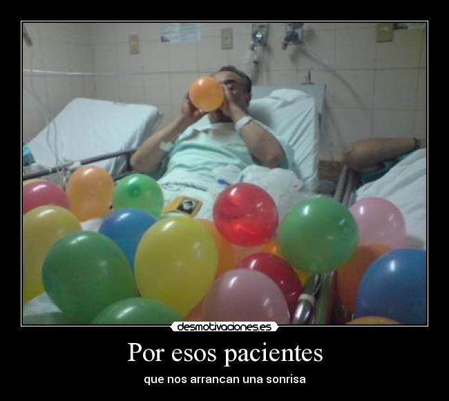 Por esos pacientes - que nos arrancan una sonrisa
