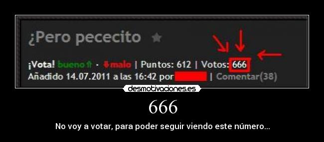 666 - No voy a votar, para poder seguir viendo este número...