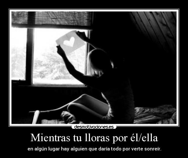 Mientras tu lloras por él/ella - 