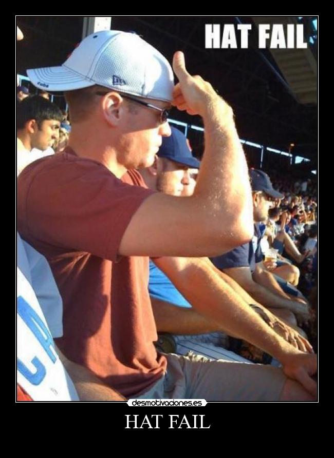 HAT FAIL -
