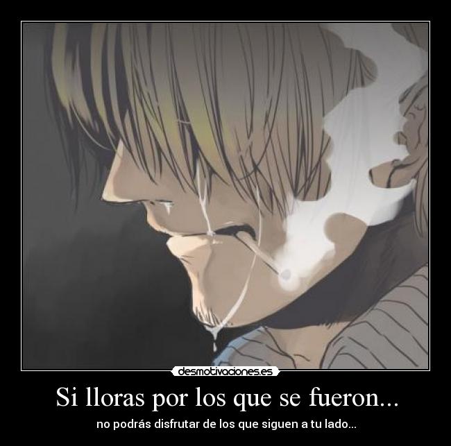 Si lloras por los que se fueron... - 