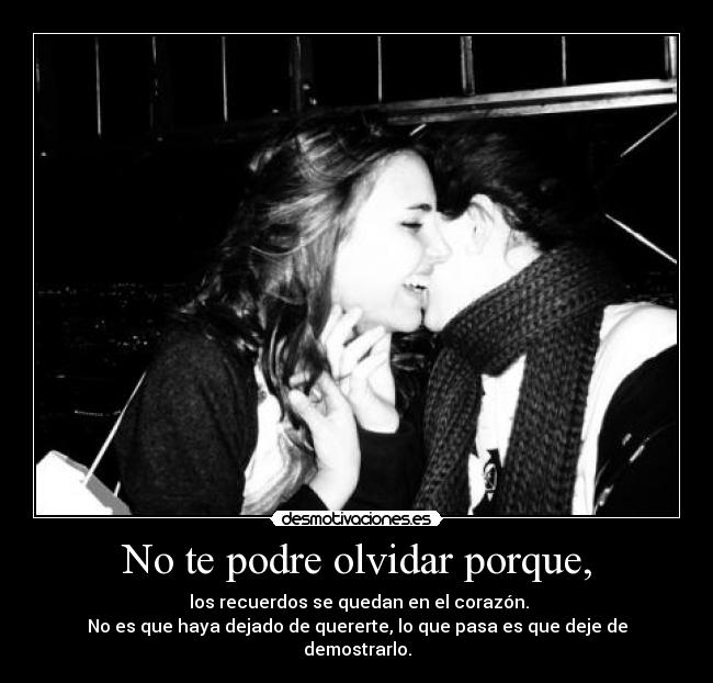 No te podre olvidar porque, - 