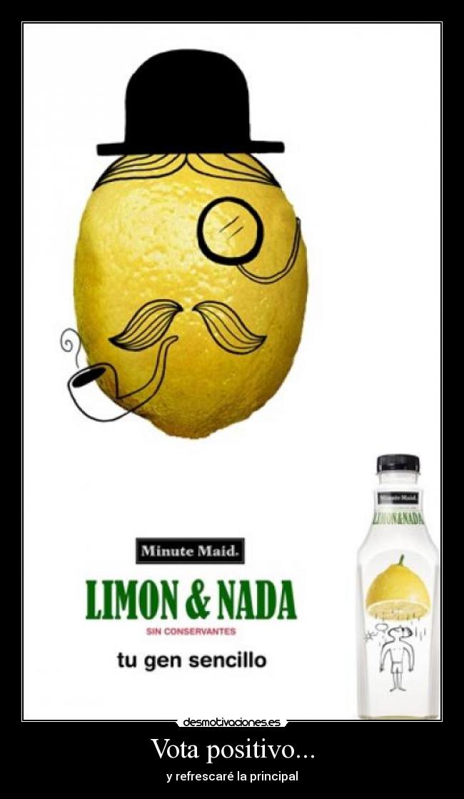 Vota positivo... - y refrescaré la principal