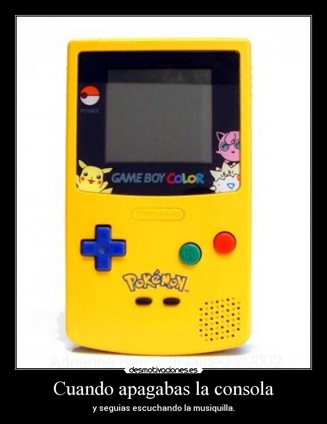 Cuando apagabas la consola -