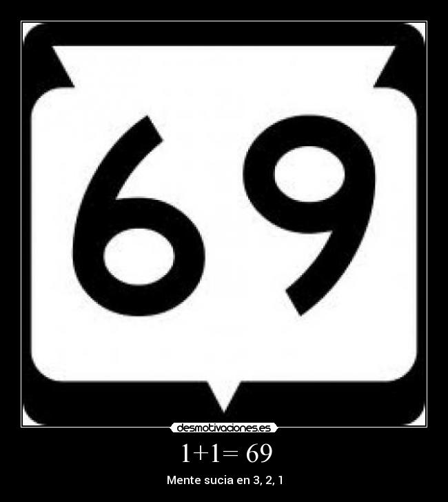 1+1= 69 - Mente sucia en 3, 2, 1