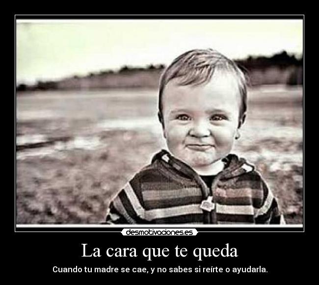 La cara que te queda -