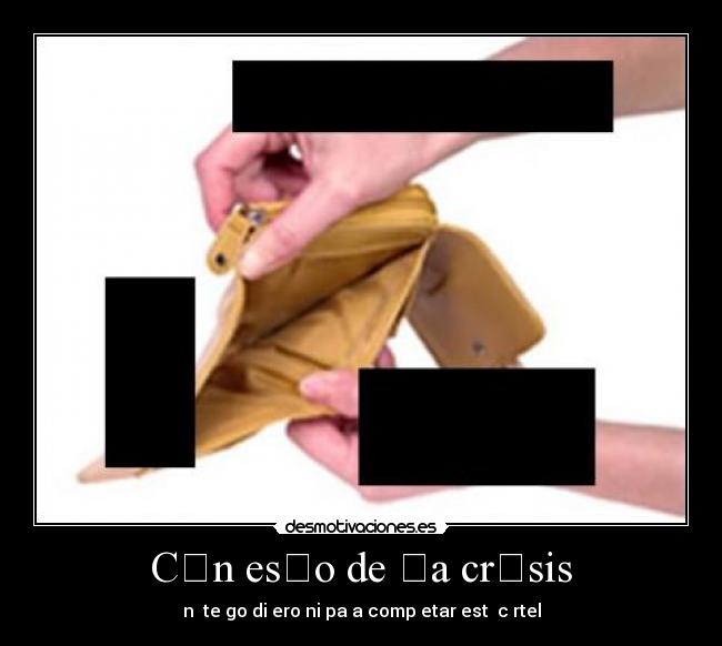 carteles con esto crisis tengo pasta para completar este cartel desmotivaciones