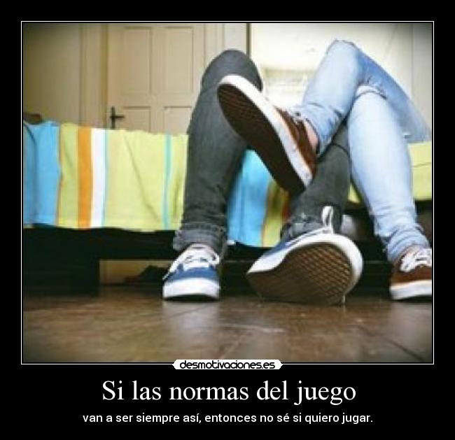 Si las normas del juego - 