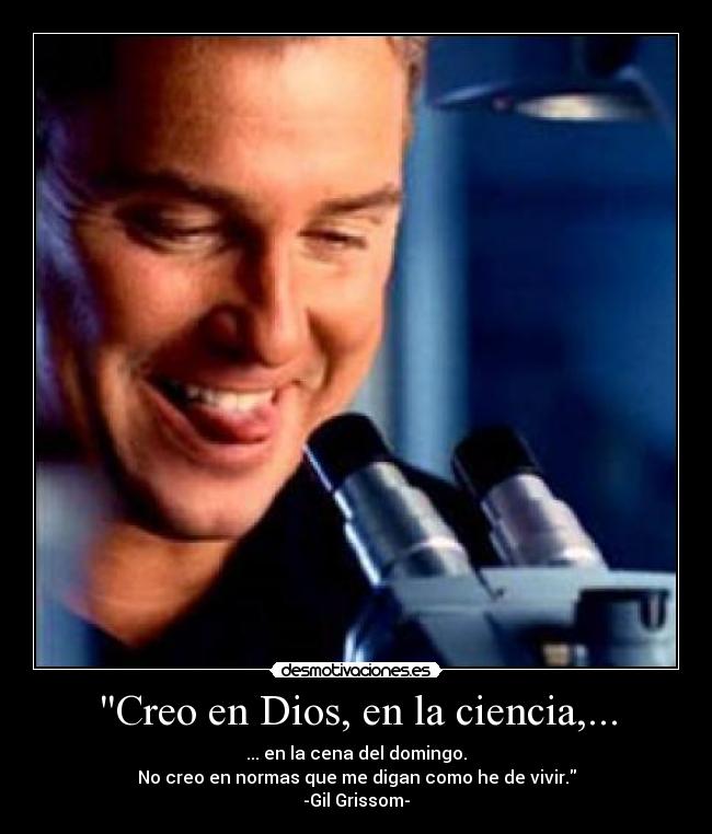 Creo en Dios, en la ciencia,... -