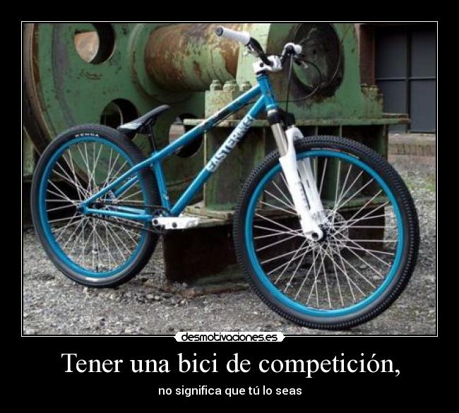 Tener una bici de competición, - 