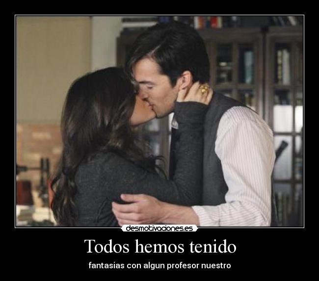 Todos hemos tenido - 