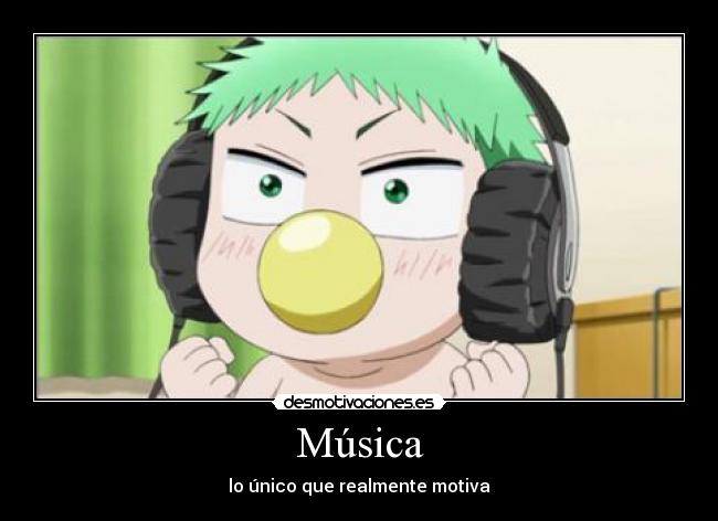 Música - lo único que realmente motiva