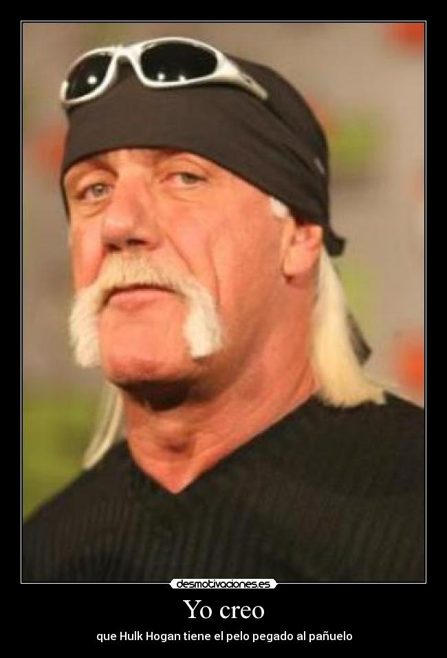 carteles hulk hogan desmotivaciones