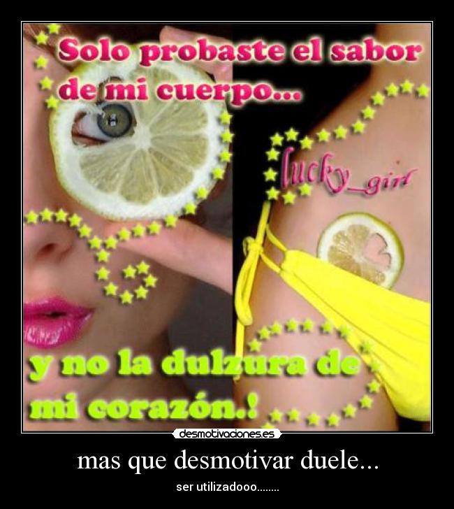 mas que desmotivar duele... -