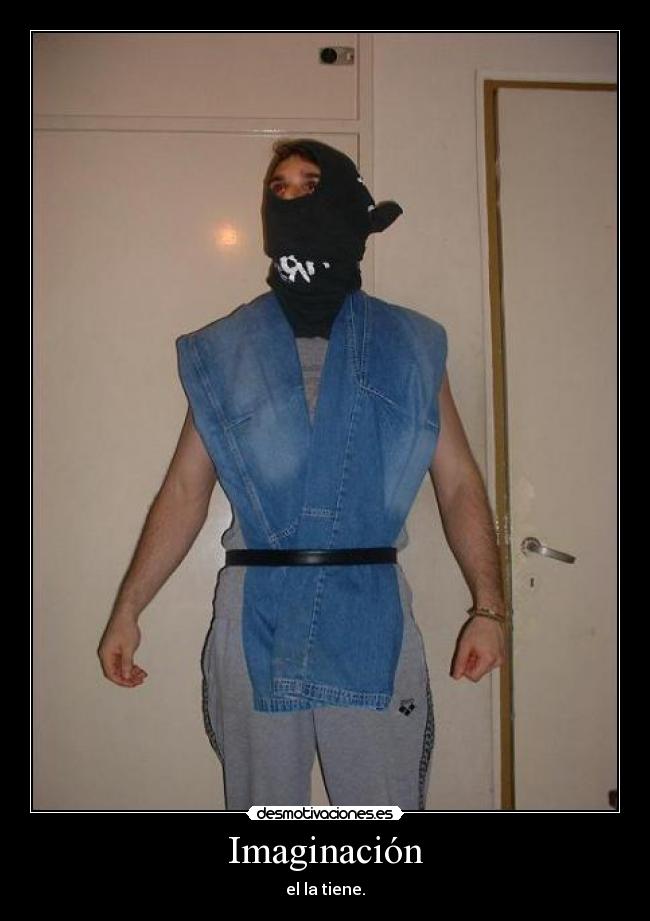 Imaginación - el la tiene.