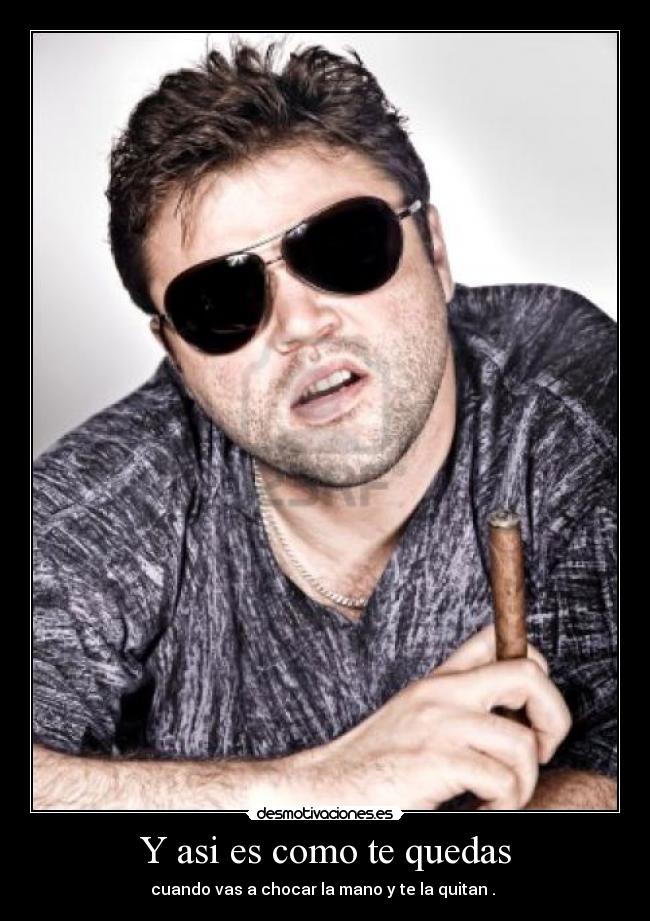 Y asi es como te quedas - 