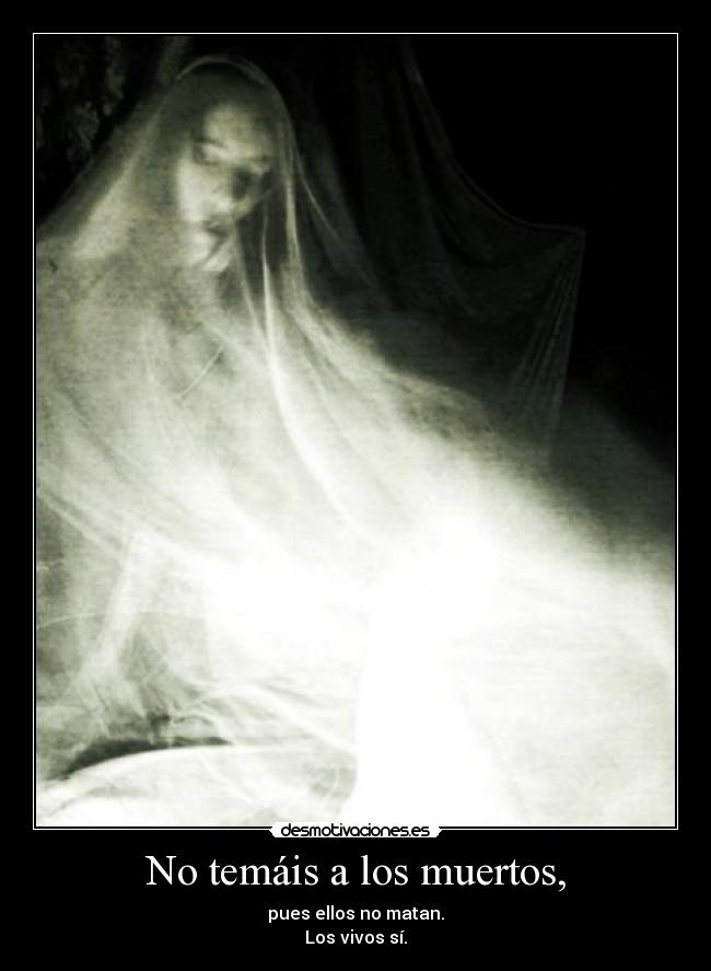 No temáis a los muertos, - 
