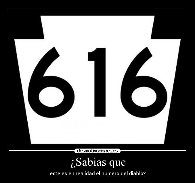 ¿Sabias que - este es en realidad el numero del diablo?