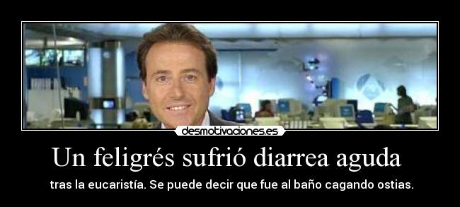 Un feligrés sufrió diarrea aguda -