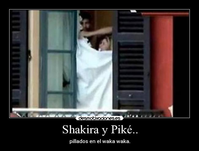Shakira y Piké.. - pillados en el waka waka.