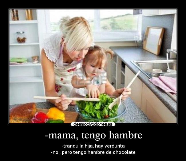 -mama, tengo hambre - 