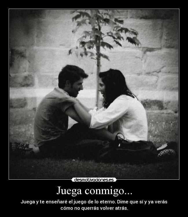 Juega conmigo... Desmotivaciones