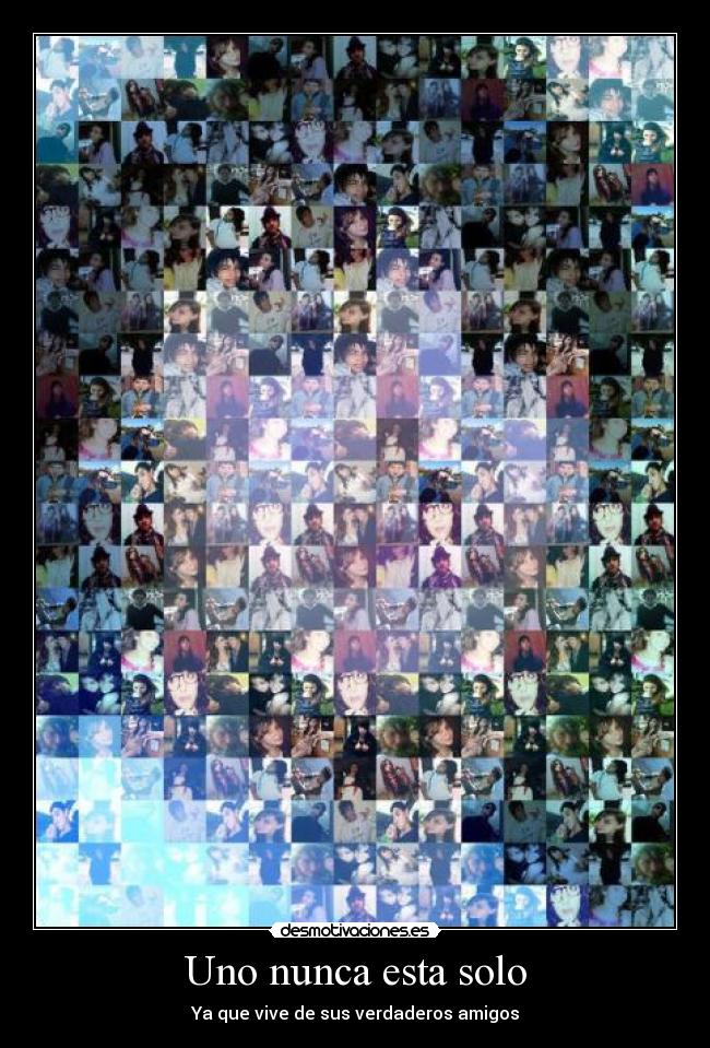 Uno nunca esta solo -