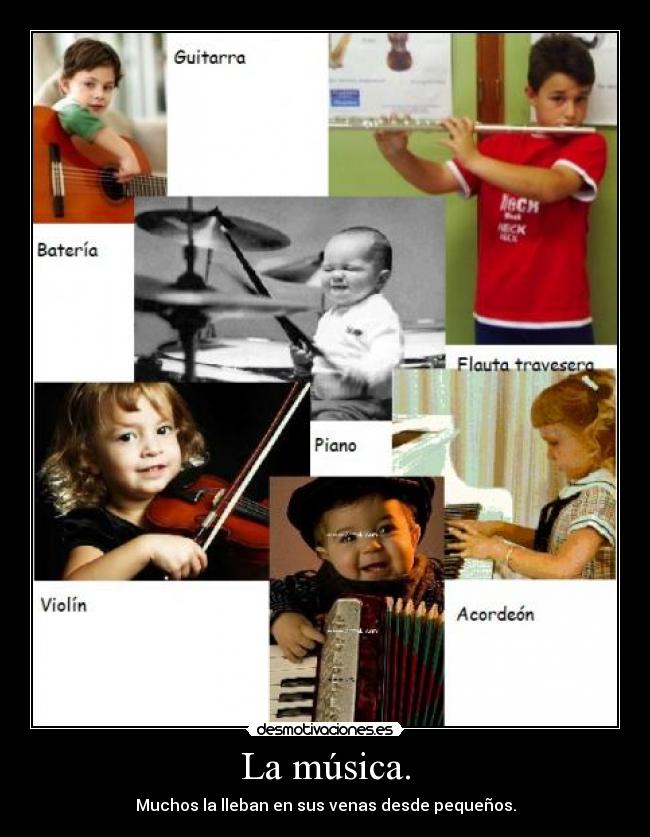 La música. -
