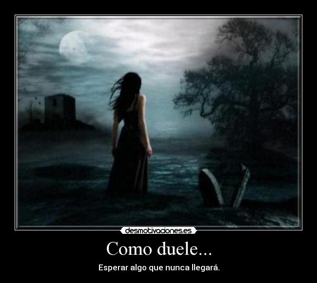 Como duele... -