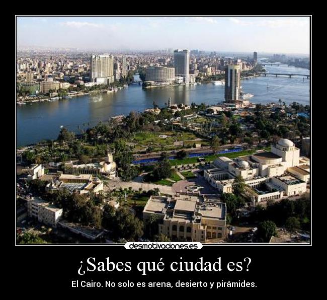 ¿Sabes qué ciudad es? - El Cairo. No solo es arena, desierto y pirámides.