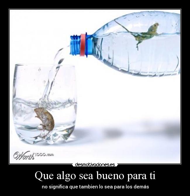 Que algo sea bueno para ti -