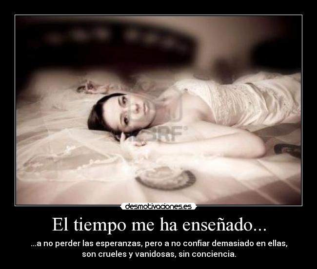 El tiempo me ha enseñado... - 