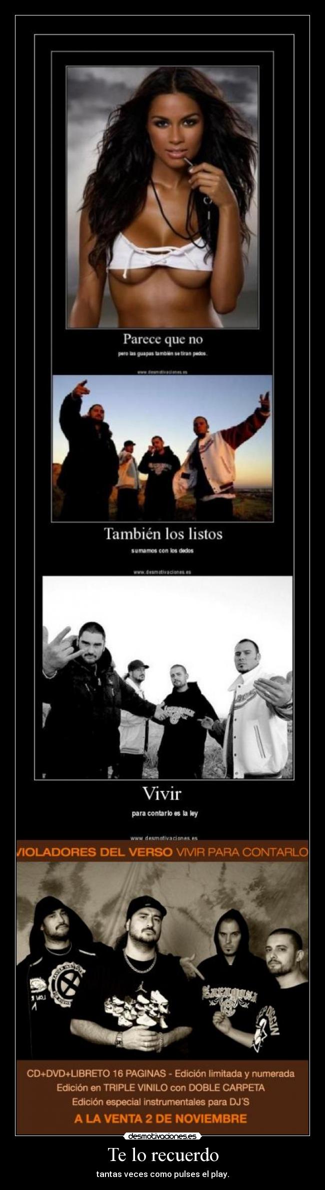 Te lo recuerdo - tantas veces como pulses el play.