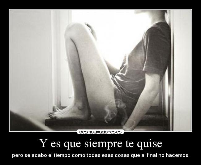 Y es que siempre te quise -