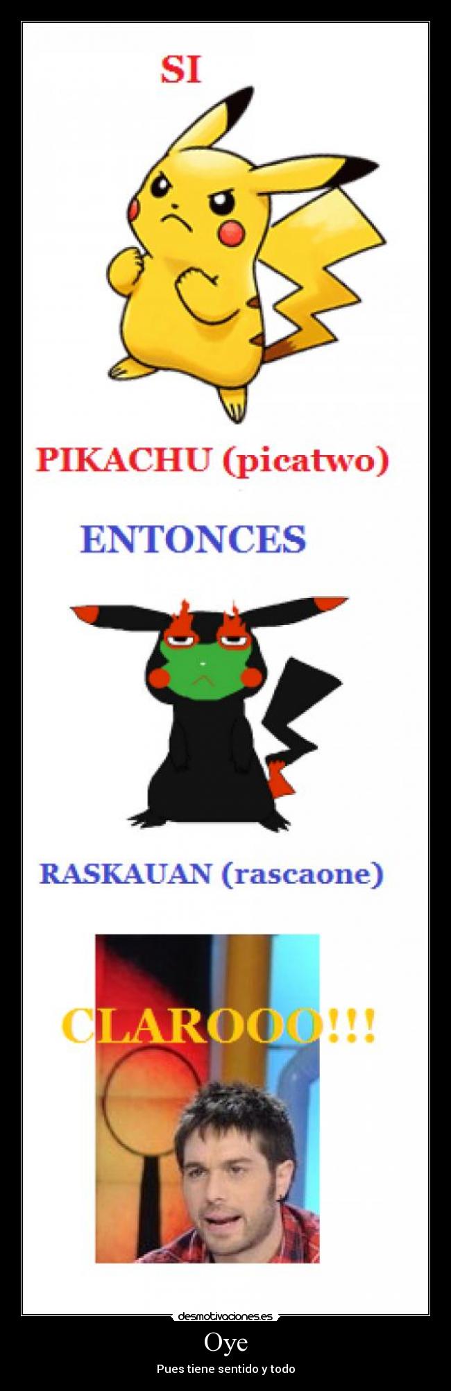 Oye - Pues tiene sentido y todo