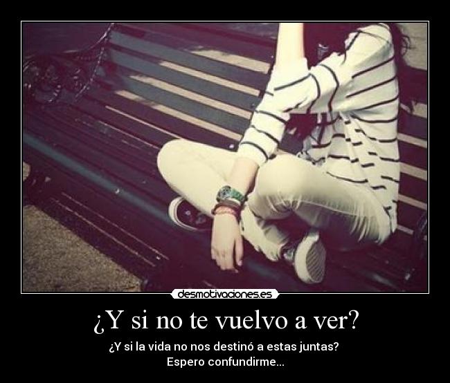 ¿Y si no te vuelvo a ver? - 