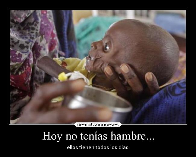 Hoy no tenías hambre... - 