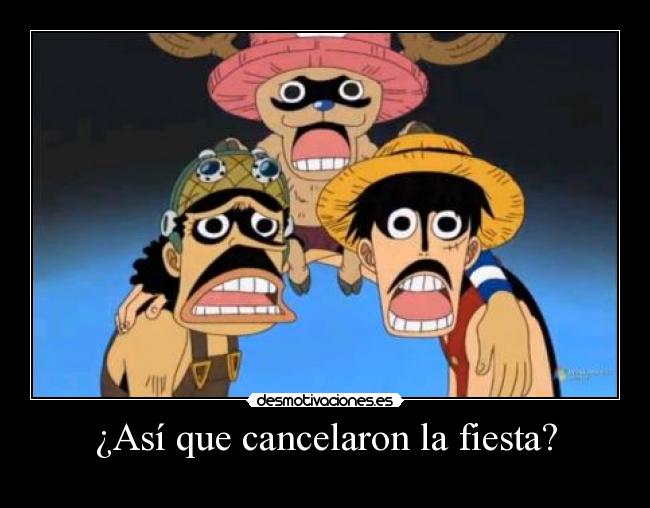 ¿Así que cancelaron la fiesta? - 
