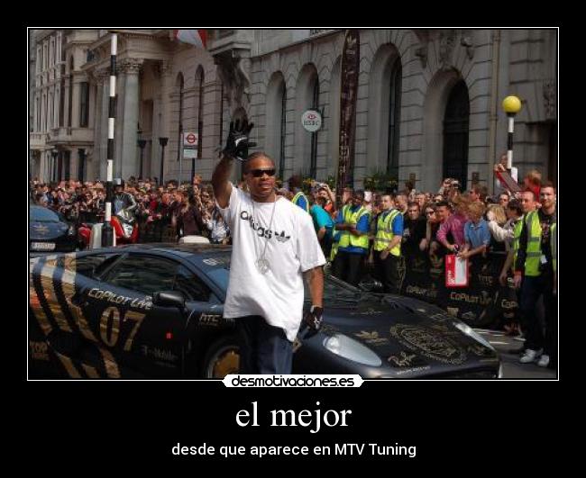 el mejor - desde que aparece en MTV Tuning