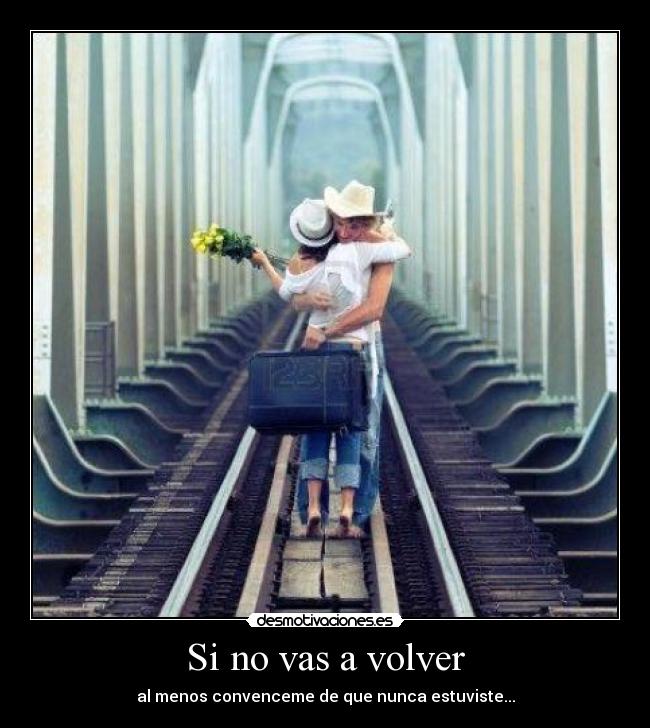 Si no vas a volver -