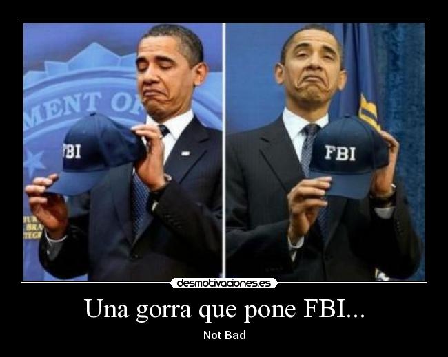 Una gorra que pone FBI... - Not Bad