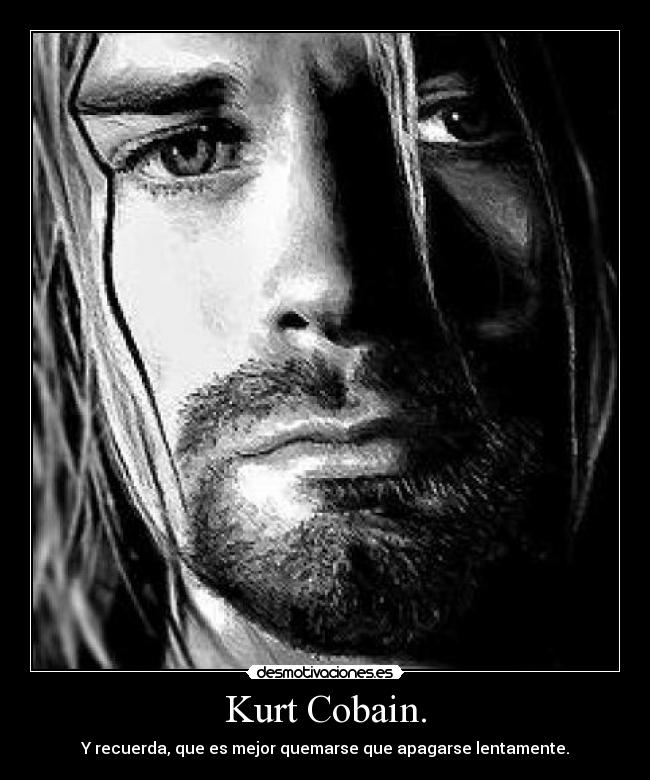 Kurt Cobain. -