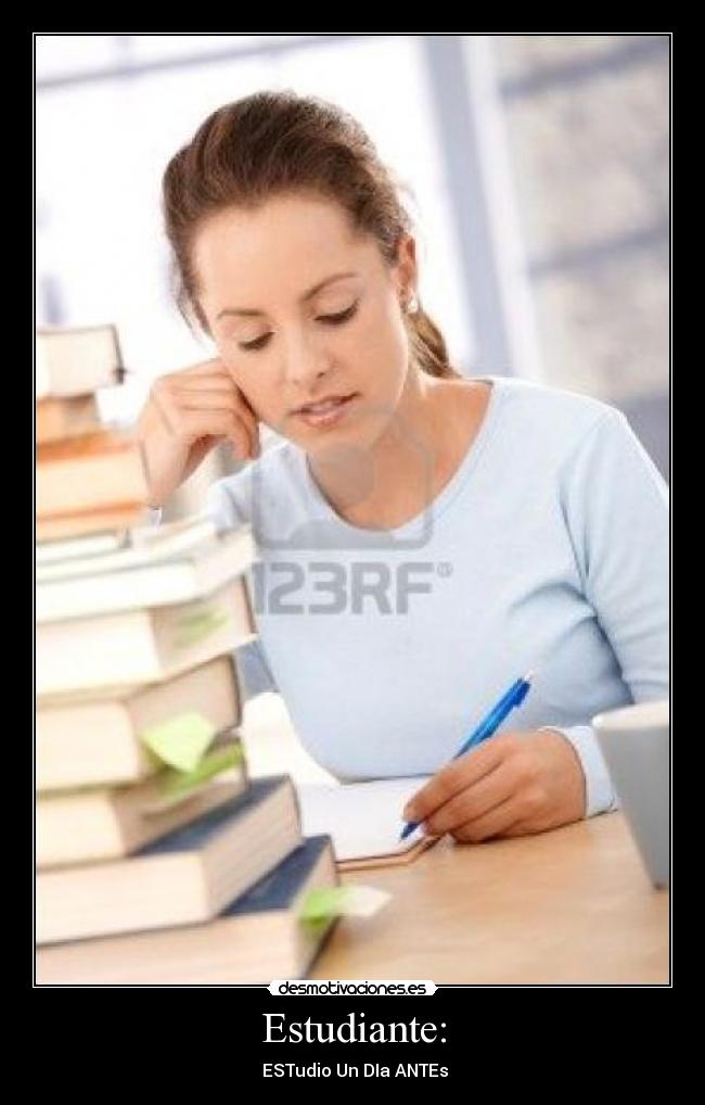 Estudiante: - ESTudio Un DIa ANTEs
