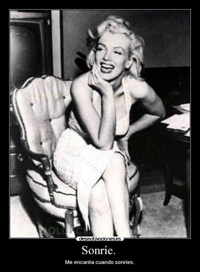 Sonríe. -
