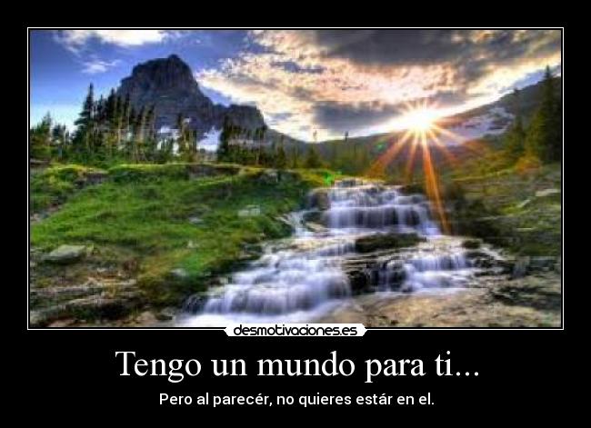 Tengo un mundo para ti... -