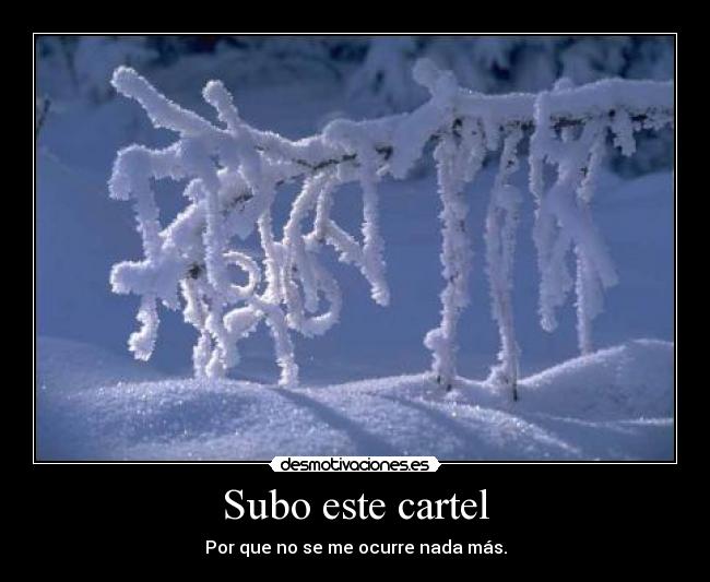 Subo este cartel - Por que no se me ocurre nada más.