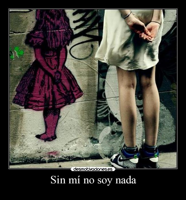 Sin mí no soy nada -