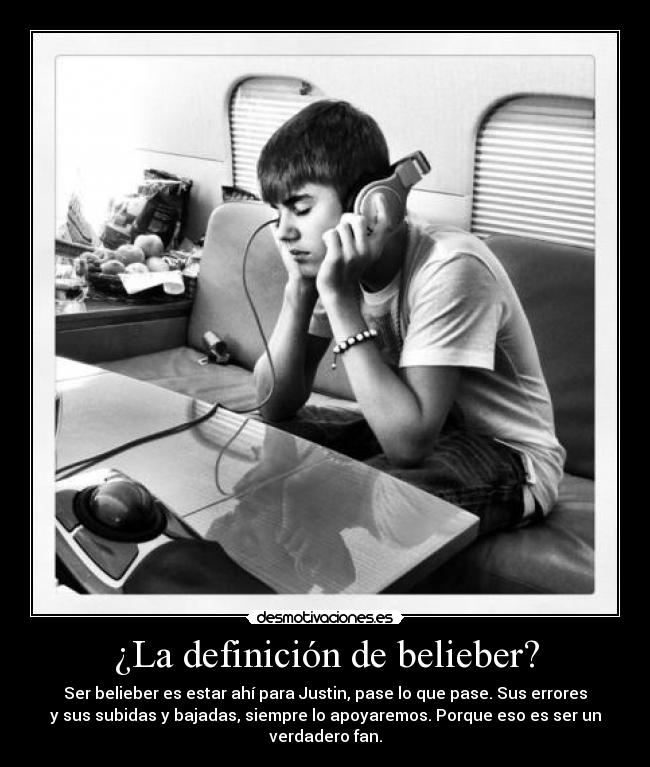 ¿La definición de belieber? -