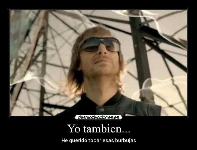 Yo tambien... -